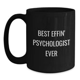 Funny Psychologist Gifts from Friends to Best Effin' Psychologist Ever, Unique Black Coffee Mug for Graduation - Main